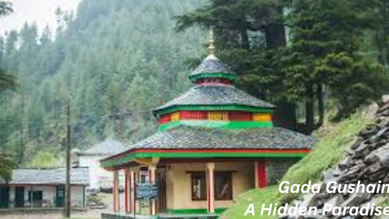 Gada Gushaini – A Hidden Paradise