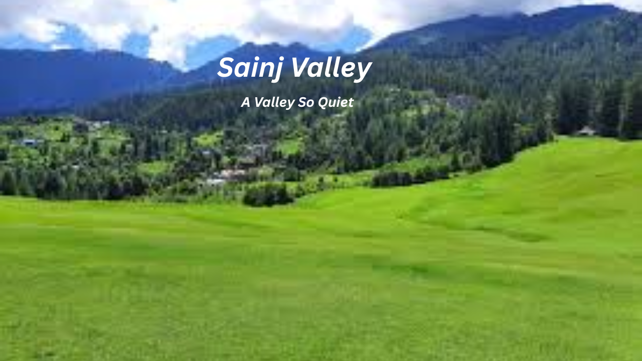 Sainj Valley – A Valley So Quiet