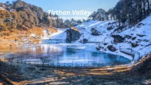 Things to Do in Tirthan Valley