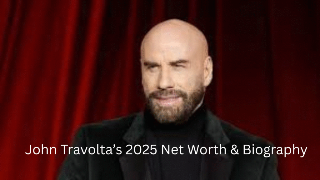 John Travolta’s 2025 Net Worth & Biography