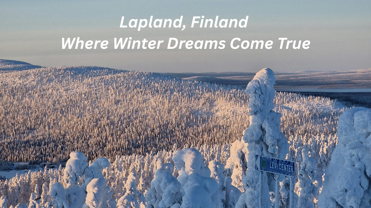 Lapland, Finland: Where Winter Dreams Come True