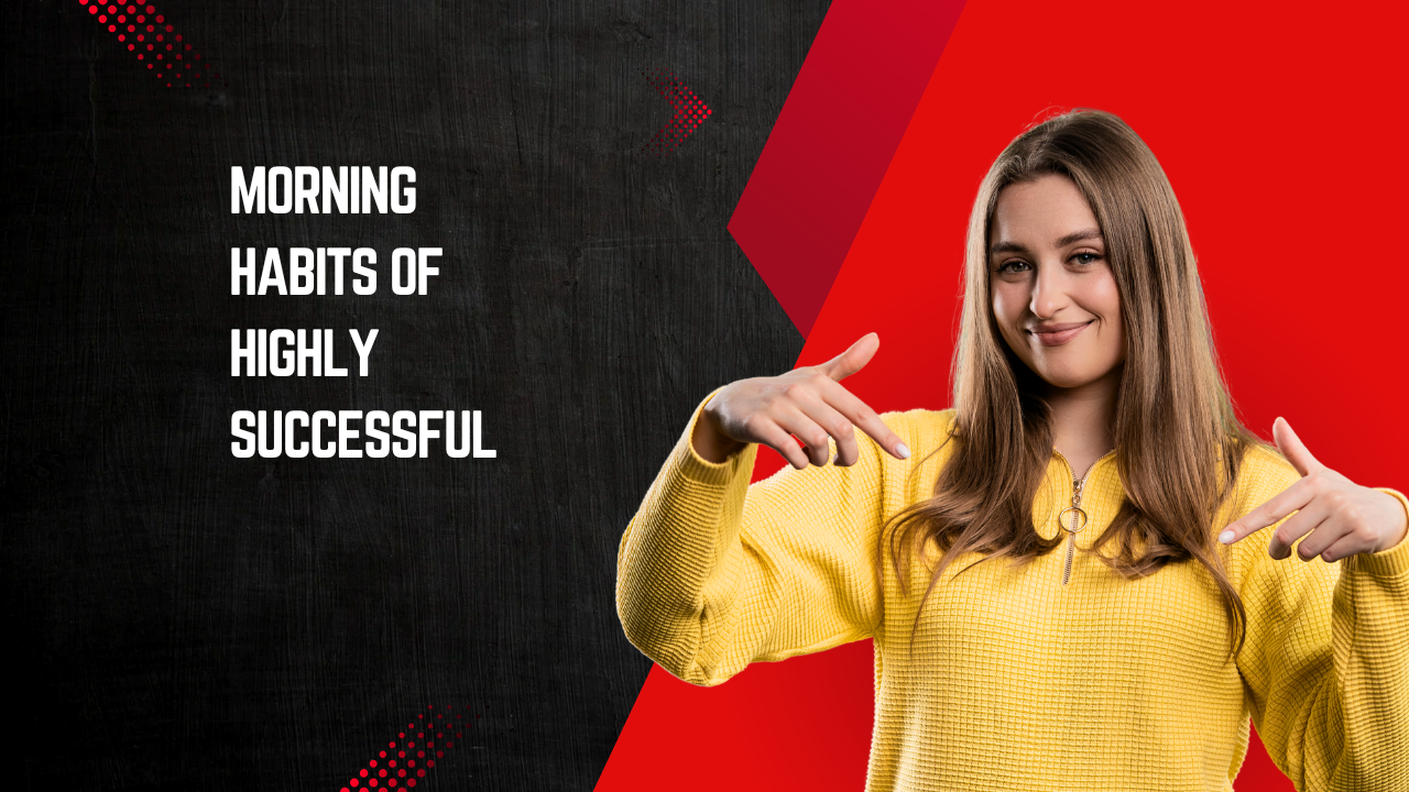 Morning Habits of Highly Successful